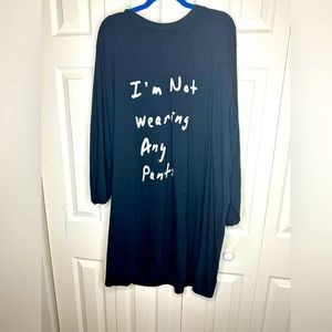 Long sleeve T-shirt dress that says (I’m Not Wearing Any Pants)